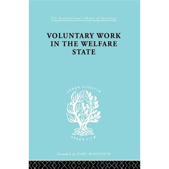 Pre-Owned International Library of Sociology Volunt Work&Welf State Ils 197, (Paperback)