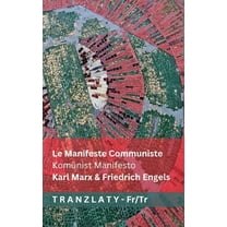 Français Türkçe Le Manifeste Communiste / Komünist Manifesto: Tranzlaty Français Türkçe, (Paperback)