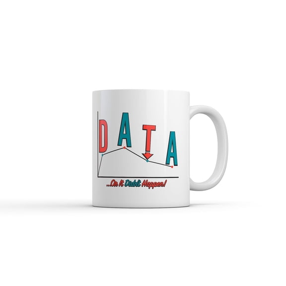 Data Or It Didnt Happen Mug Funny Sarcastic Science Graphic Coffee Cup