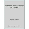 Pre-Owned Investment Policy Guidebook for Trustees (Hardcover) 0891545905 9780891545903
