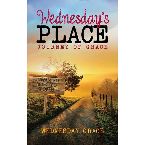 Wednesday's Place: Journey of Grace, (Paperback)
