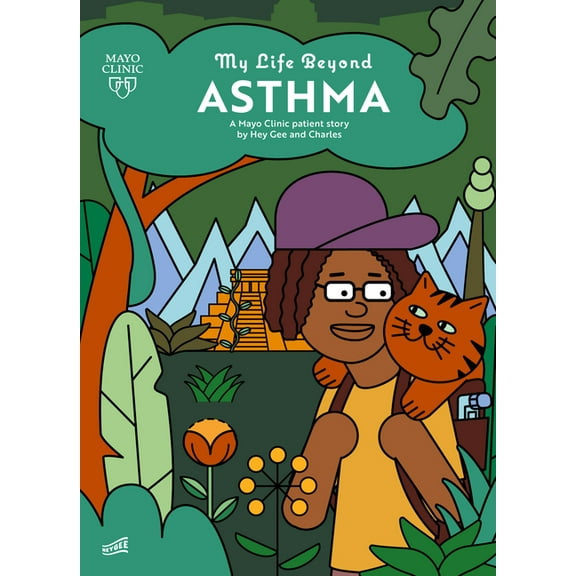 My Life Beyond My Life Beyond Asthma: A Mayo Clinic Patient Story, (Hardcover)