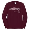 thumbnail image 2 of Wild Bobby, Ain't I Though? Sojourner Truth 1851, Mens Long Sleeve Tees, Maroon, XX-Large, 2 of 3