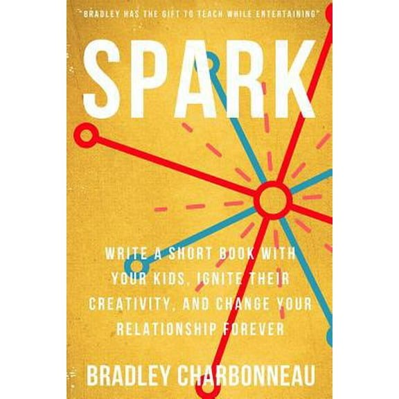 Pre-Owned Spark: Write a short book with your kids, ignite their creativity, and change your relationship forever (Paperback) 1073826821 9781073826827