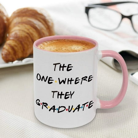 

Graduation Gifts for Her - THE ONE WHERE THEY GRADUATE Funny Coffee Mug - 2021 Graduation Present for Him Men Women Friend High School College - 11 ounces (Pink)