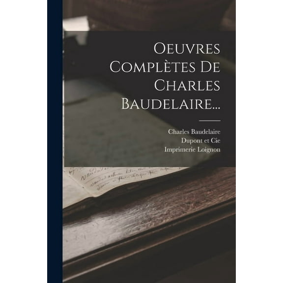 Oeuvres Complètes De Charles Baudelaire... (Paperback)