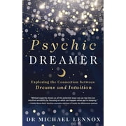 Psychic Dreamer: Exploring the Connection Between Dreams and Intuition (Paperback)