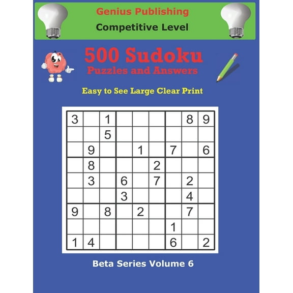 Beta Competitive Sudoku Puzzles 500 Competitive Sudoku Puzzles and Answers Beta Series Volume 6: Easy to See Large Clear Print, (Paperback)