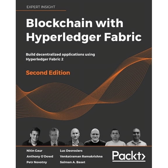 Blockchain with Hyperledger Fabric, Second Edition: Build decentralized applications using Hyperledger Fabric 2, (Paperback)