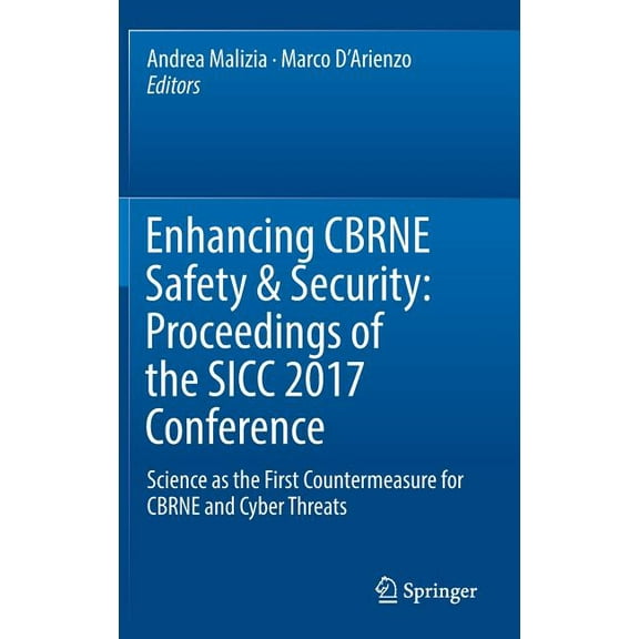 Enhancing Cbrne Safety & Security: Proceedings of the Sicc 2017 Conference: Science as the First Countermeasure for Cbrn, (Hardcover)