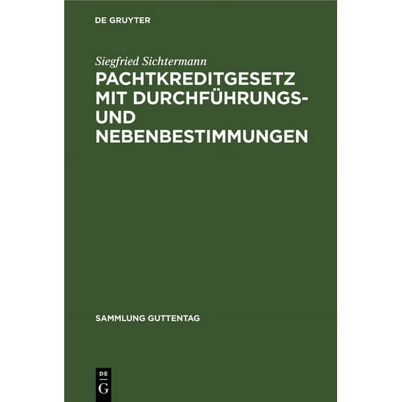 Sammlung Guttentag Pachtkreditgesetz mit Durchführungs- und Nebenbestimmungen, Book 243, (Hardcover)