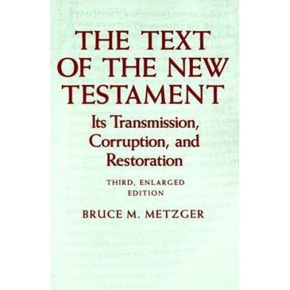 Pre-Owned The Text of the New Testament: Its Transmission, Corruption, and Restoration (Paperback) 0195072979 9780195072976