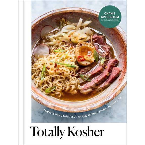 Pre-Owned Totally Kosher: Tradition with a Twist! 150+ Recipes for the Holidays and Every Day: A Cookbook (Hardcover) 0593232615 9780593232613