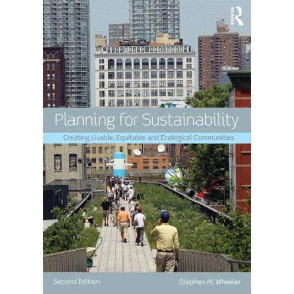 Pre-Owned Planning for Sustainability: Creating Livable, Equitable and Ecological Communities (Paperback) 0415809894 9780415809894