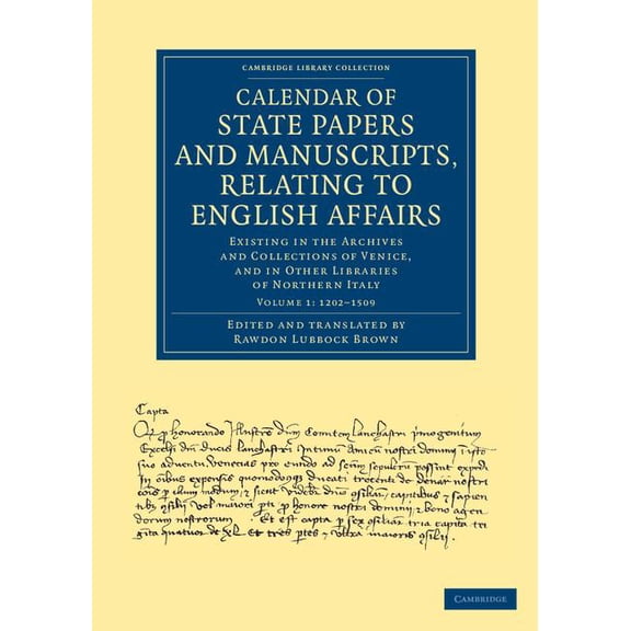 Calendar of State Papers and Manuscripts, Relating to English Affairs: Existing in the Archives and Collections of Venic, (Paperback)