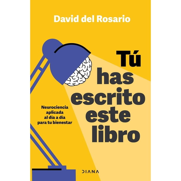 Libro Tu Has Escrito Este Libro Tapa Blanda, Autor David Del Rosario, Editorial Diana Mexico
