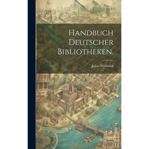 Handbuch Deutscher Bibliotheken. (Hardcover)