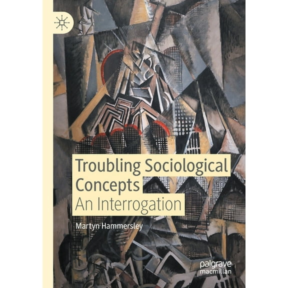 Troubling Sociological Concepts: An Interrogation, (Paperback)