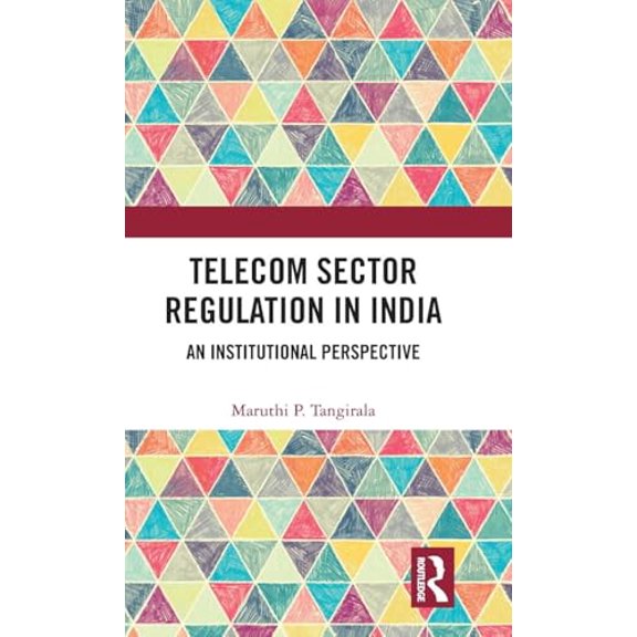 Pre-Owned Telecom Sector Regulation in India: An Institutional Perspective