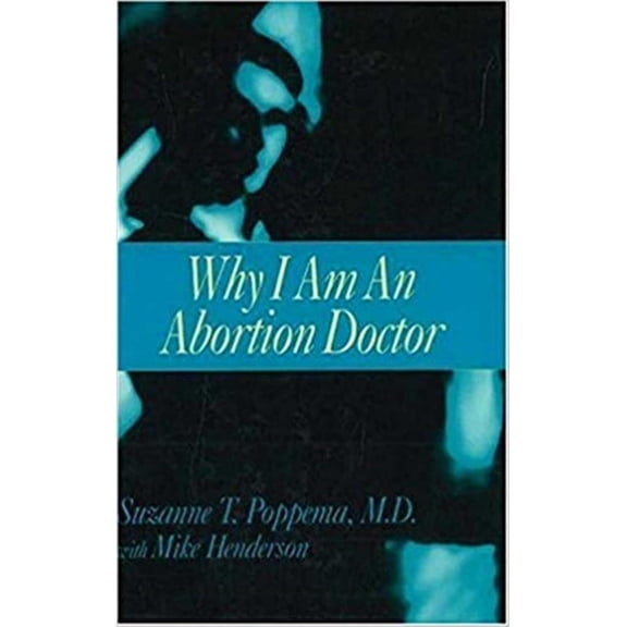 Why I Am an Abortion Doctor, (Hardcover)