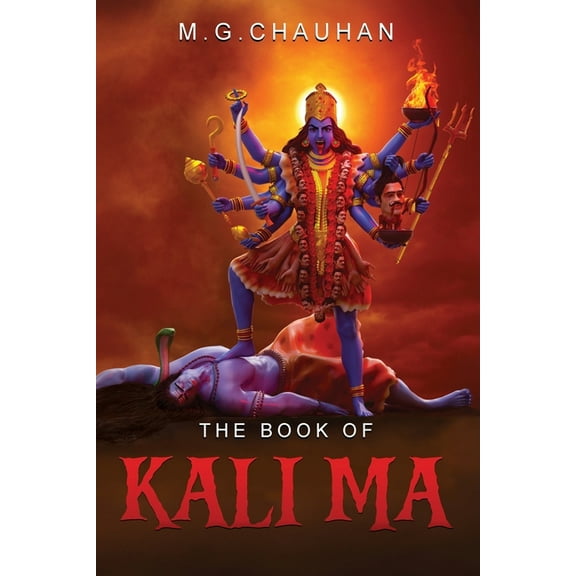 The Book of Kali Ma: Grimoire of the Black Flame, (Paperback)