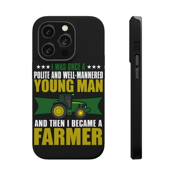 DistinctInk Tough Case for Apple iPhone 15 PRO (6.1" Screen), Compatible with MagSafe Charging - Was Well Mannered Young Man Then Farmer