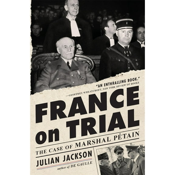 France on Trial: The Case of Marshal PÃ©tain, (Paperback)