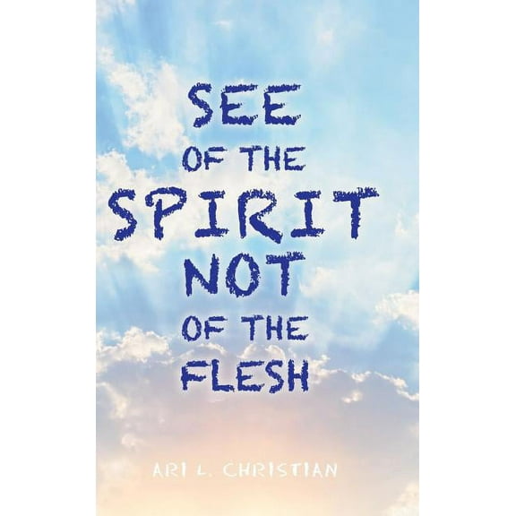 See of the Spirit Not of the Flesh (Hardcover)