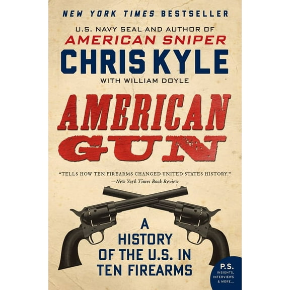 P.S. American Gun: A History of the U.S. in Ten Firearms, (Paperback)