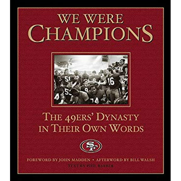 Pre-Owned We Were Champions: The 49ers' Dynasty in Their Own Words (Hardcover) 1572434988