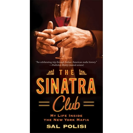 The Sinatra Club : My Life Inside the New York (New York Best Gentlemen Club)