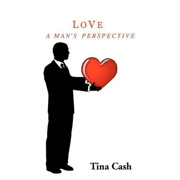 Love: A MAN's PERSPECTIVE (Paperback)