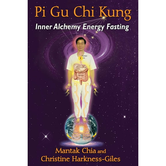Pi Gu Chi Kung : Inner Alchemy Energy Fasting (Paperback)