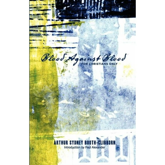 Blood Against Blood: for Christians only, (Paperback)