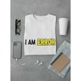 thumbnail image 3 of I Am Error Graphic Quote Men White T-Shirt, Male Small, 3 of 4