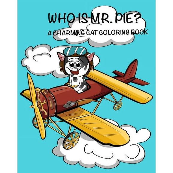Who Is Mr. Pie?: A Charming Cat Coloring Book (Paperback)