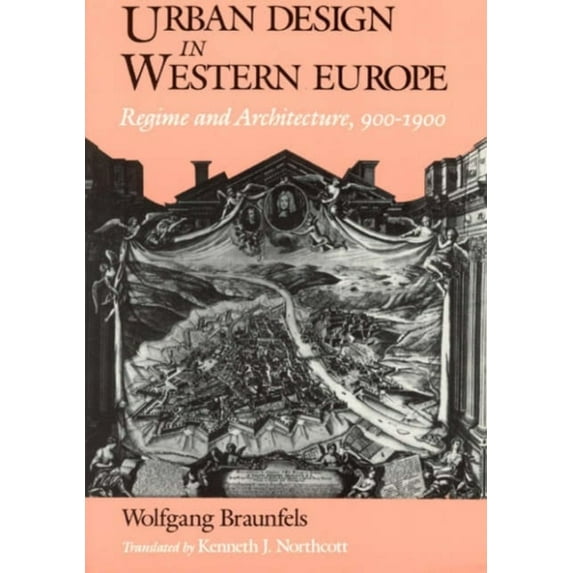 Pre-Owned Urban Design in Western Europe: Regime and Architecture, 900-1900 (Paperback) 0226071790 9780226071794