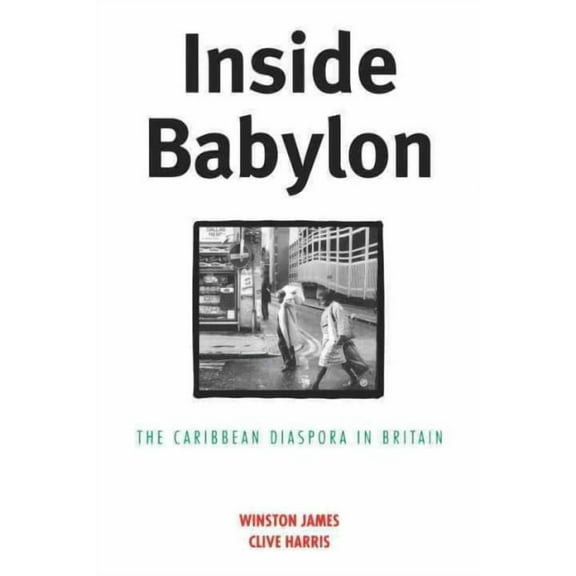 Inside Babylon : The Carribean Disapora in Britain (Paperback)