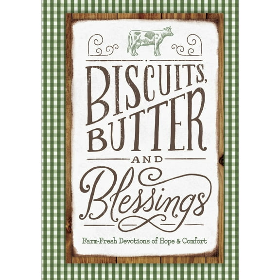 DaySpring Biscuits, Butter, and Blessings: Farm Fresh Devotions for Hope and Comfort, 192 Pages, 1 Pack
