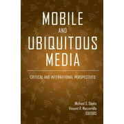 Mobile and Ubiquitous Media: Critical and International Perspectives (Digital Formations)