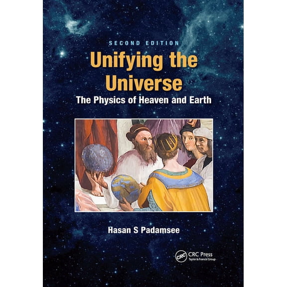 Unifying the Universe: The Physics of Heaven and Earth, (Paperback)