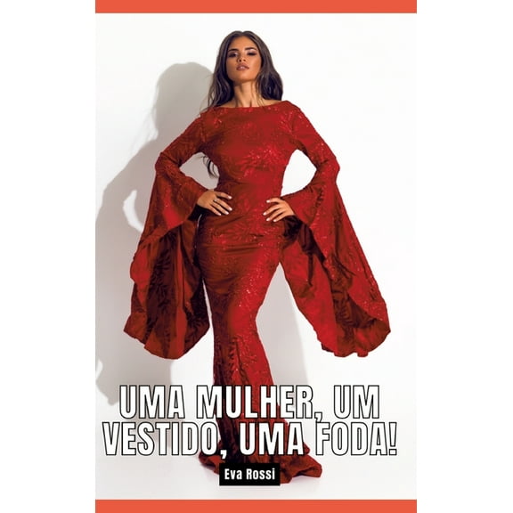 Uma mulher, um vestido, uma foda!: Contos de Sexo Explícito para Adultos, (Hardcover)