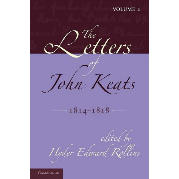 The Letters of John Keats: Volume 1, 1814 1818: 1814 1821, (Paperback)