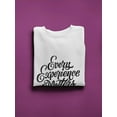 thumbnail image 3 of Every Experience Matters. Sweatshirt Women -Image by Shutterstock, Female x-Large, 3 of 4