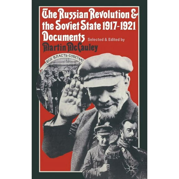 Studies in Russia and East Europe The Russian Revolution and the Soviet State 1917-1921: Documents, (Paperback)