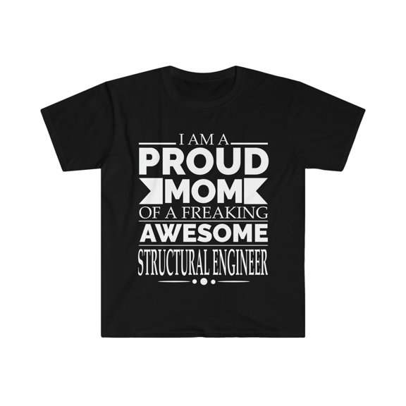 Proud mom of a Structural Engineer Unisex T-shirt S-3XL Mother's Day
