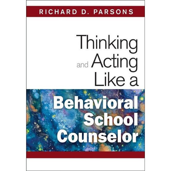 Thinking and Acting Like a Behavioral School Counselor, (Paperback)
