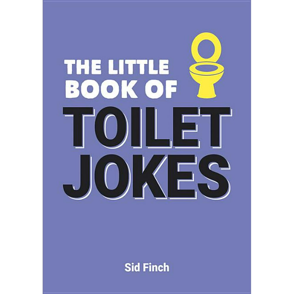 The Little Book of Toilet Jokes The Ultimate Collection of Crappy