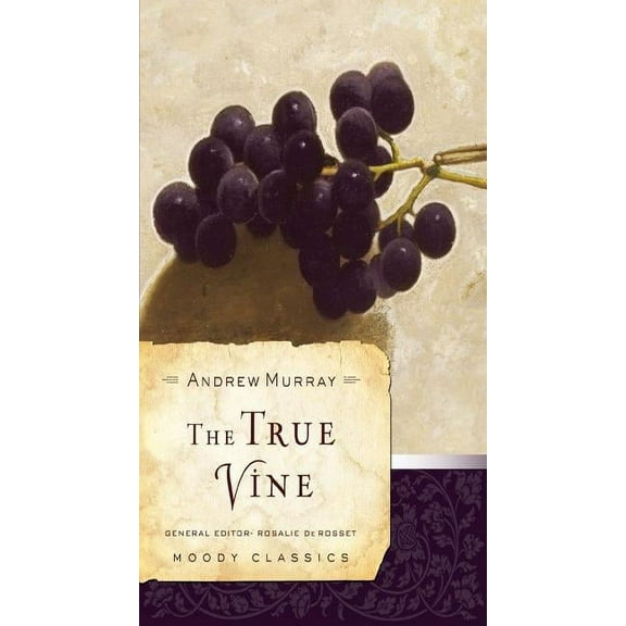Moody Classics The True Vine, (Paperback)