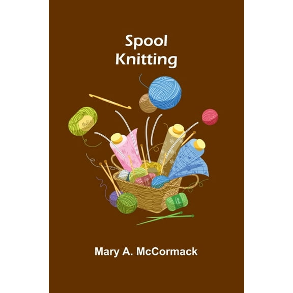 Spool Knitting, (Paperback)